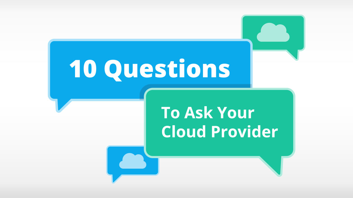 Moving to the Cloud: 10 Questions to Ask Your SaaS ...