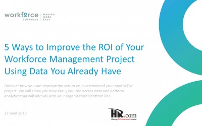 5 Ways to Improve the ROI of Your WFM Project Using Data You Already Have